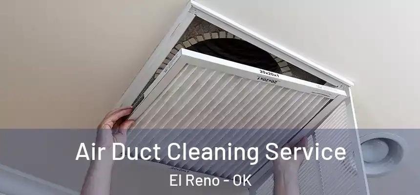  Air Duct Cleaning Service El Reno - OK