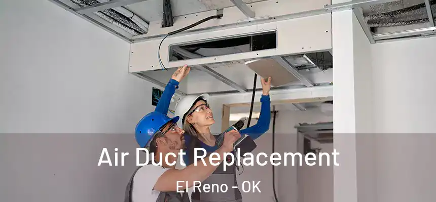  Air Duct Replacement El Reno - OK