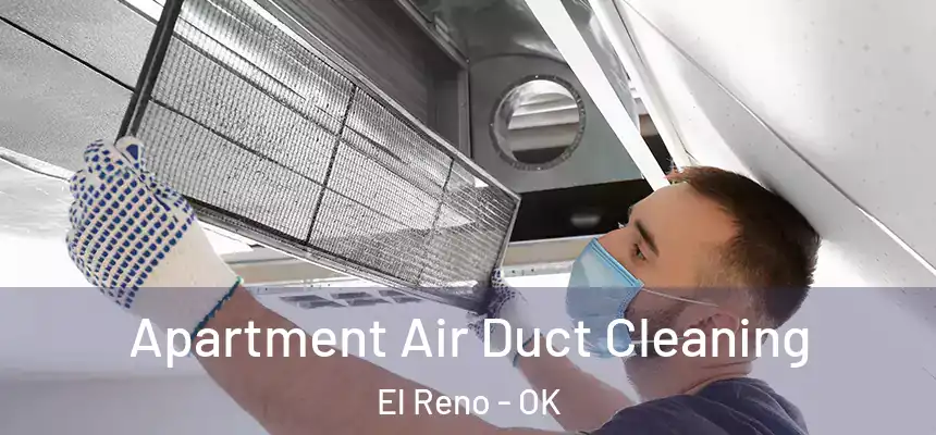  Apartment Air Duct Cleaning El Reno - OK