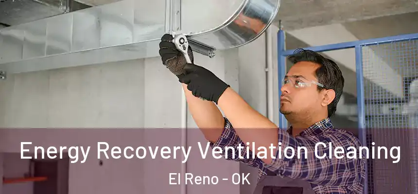  Energy Recovery Ventilation Cleaning El Reno - OK