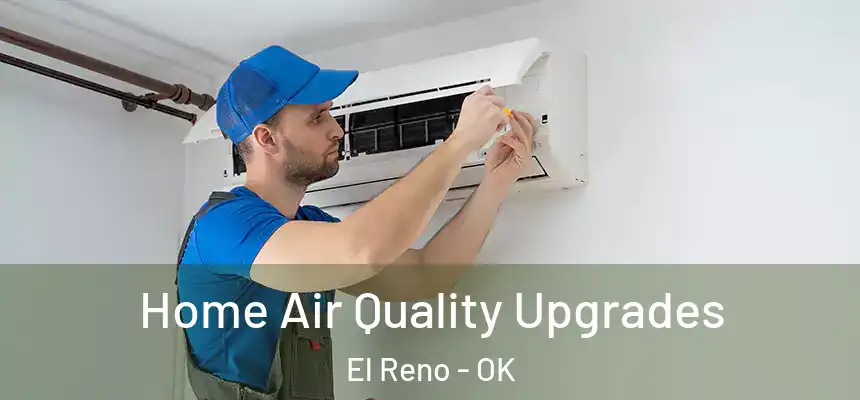  Home Air Quality Upgrades El Reno - OK