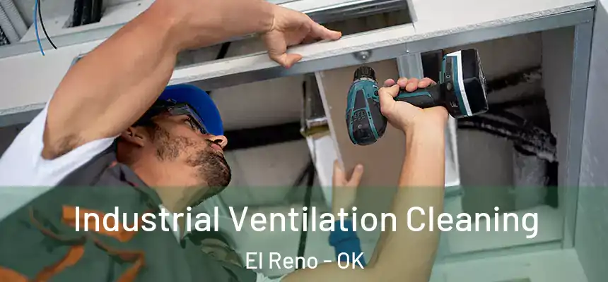  Industrial Ventilation Cleaning El Reno - OK