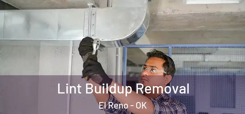  Lint Buildup Removal El Reno - OK