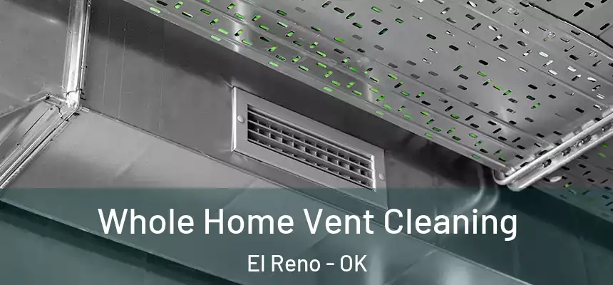  Whole Home Vent Cleaning El Reno - OK